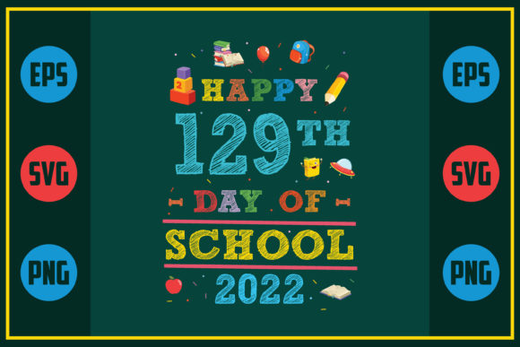 Celebrating School Days with Happy 129th Day of School 2022